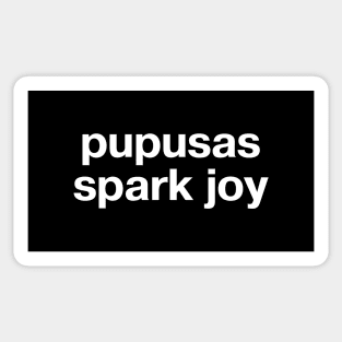 "pupusas spark joy" in plain white letters - Salvadoran food + absurdist Kondo humor Sticker